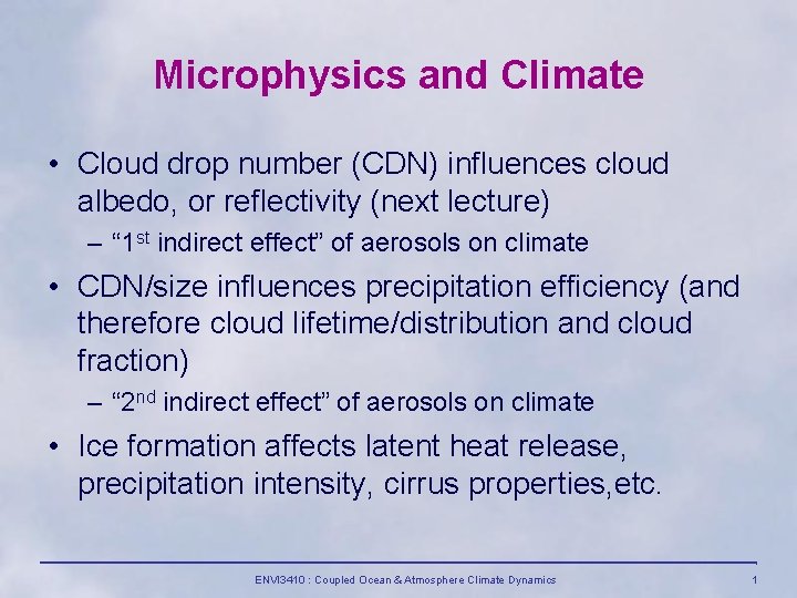 Microphysics and Climate • Cloud drop number (CDN) influences cloud albedo, or reflectivity (next
