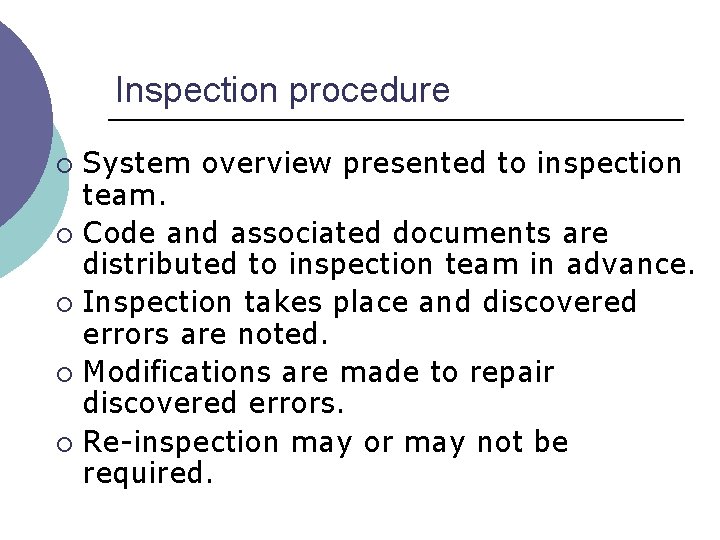 Inspection procedure System overview presented to inspection team. ¡ Code and associated documents are