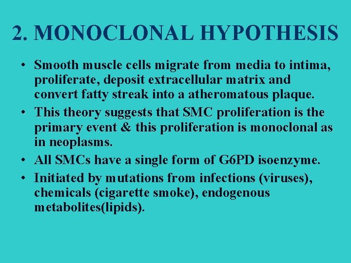 2. MONOCLONAL HYPOTHESIS • Smooth muscle cells migrate from media to intima, proliferate, deposit