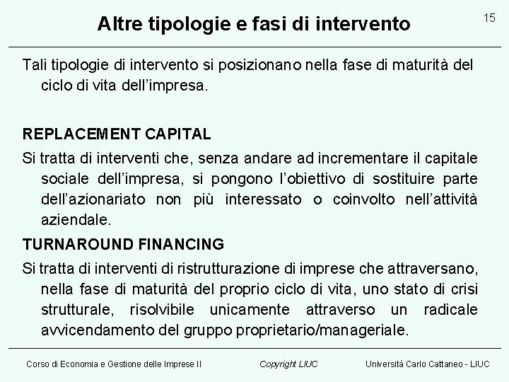 Altre tipologie e fasi di intervento 15 Tali tipologie di intervento si posizionano nella