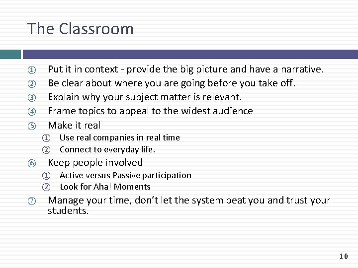The Classroom ① ② ③ ④ ⑤ Put it in context - provide the