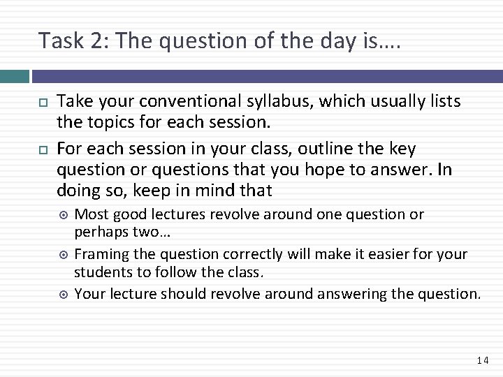 Task 2: The question of the day is…. Take your conventional syllabus, which usually