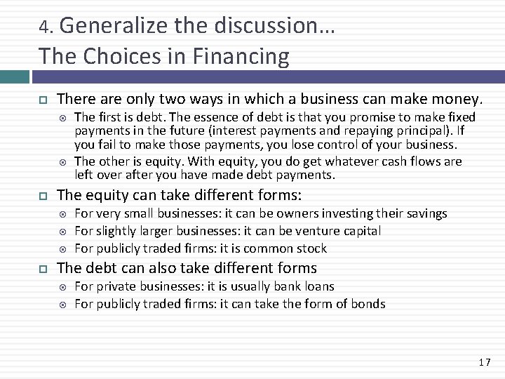 4. Generalize the discussion… The Choices in Financing There are only two ways in
