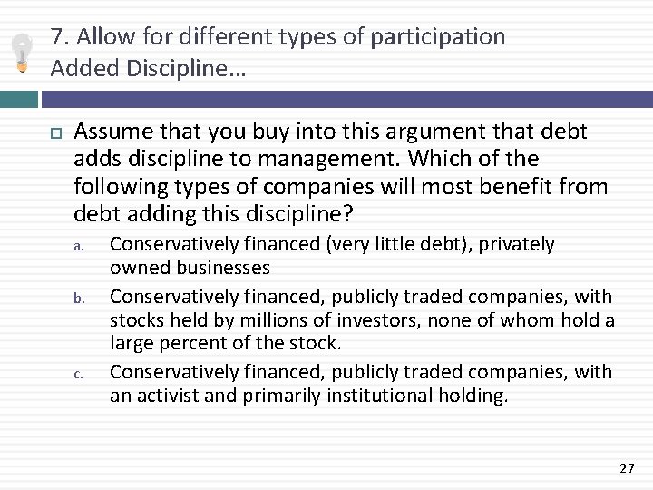 7. Allow for different types of participation Added Discipline… Assume that you buy into