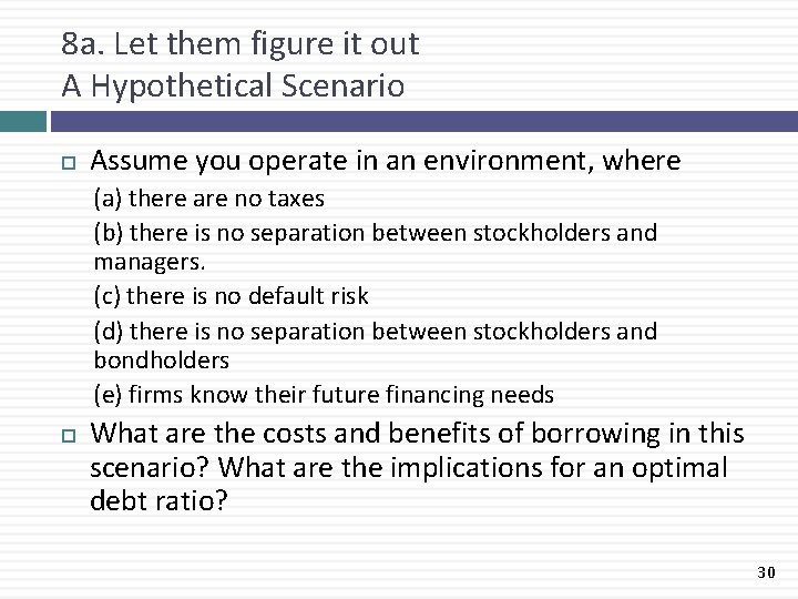 8 a. Let them figure it out A Hypothetical Scenario Assume you operate in