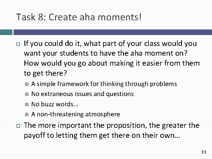 Task 8: Create aha moments! If you could do it, what part of your