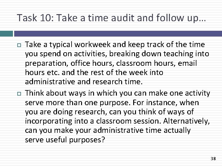 Task 10: Take a time audit and follow up… Take a typical workweek and
