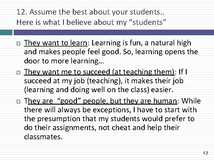 12. Assume the best about your students. . Here is what I believe about