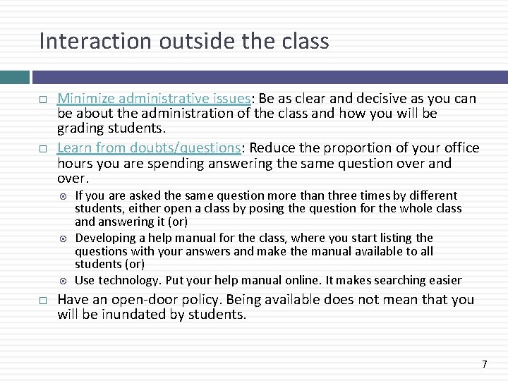 Interaction outside the class Minimize administrative issues: Be as clear and decisive as you