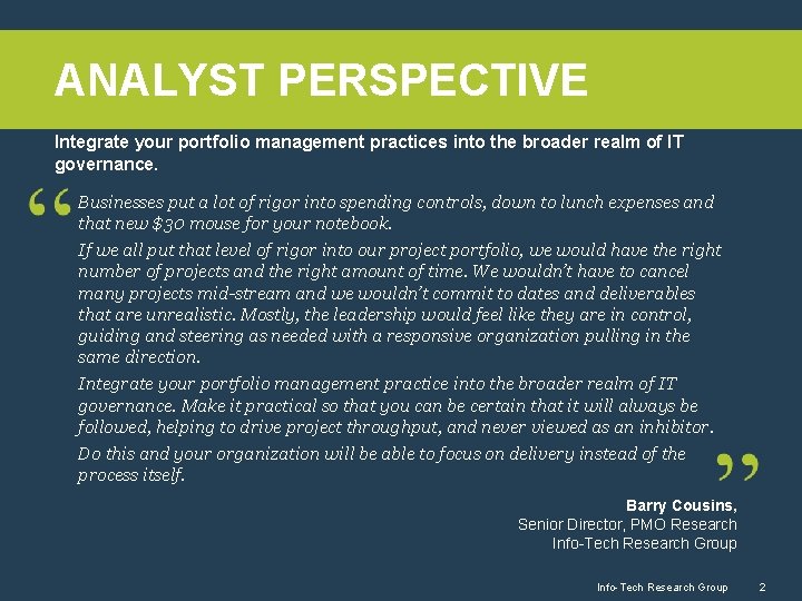 ANALYST PERSPECTIVE Integrate your portfolio management practices into the broader realm of IT governance.