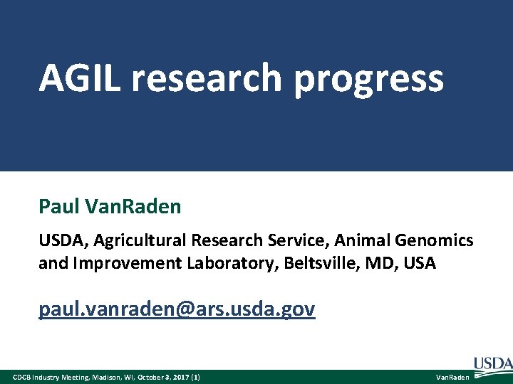 AGIL research progress Paul Van. Raden USDA, Agricultural Research Service, Animal Genomics and Improvement