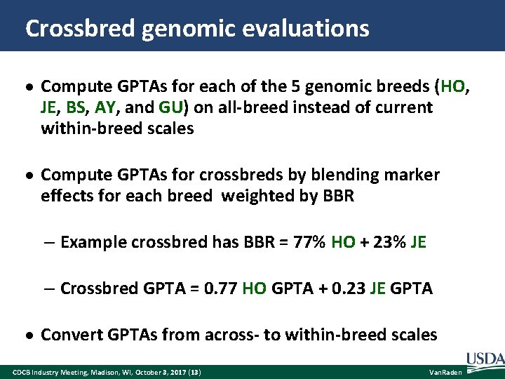 Crossbred genomic evaluations Compute GPTAs for each of the 5 genomic breeds (HO, JE,