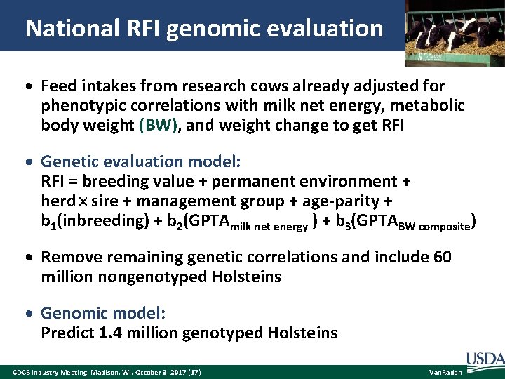 National RFI genomic evaluation Feed intakes from research cows already adjusted for phenotypic correlations