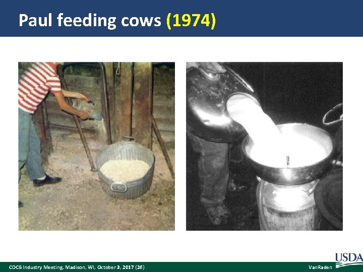 Paul feeding cows (1974) CDCB Industry Meeting, Madison, WI, October 3, 2017 (26) Van.