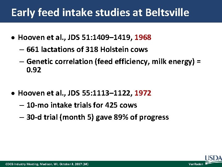 Early feed intake studies at Beltsville Hooven et al. , JDS 51: 1409– 1419,