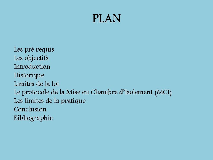 PLAN Les pré requis Les objectifs Introduction Historique Limites de la loi Le protocole