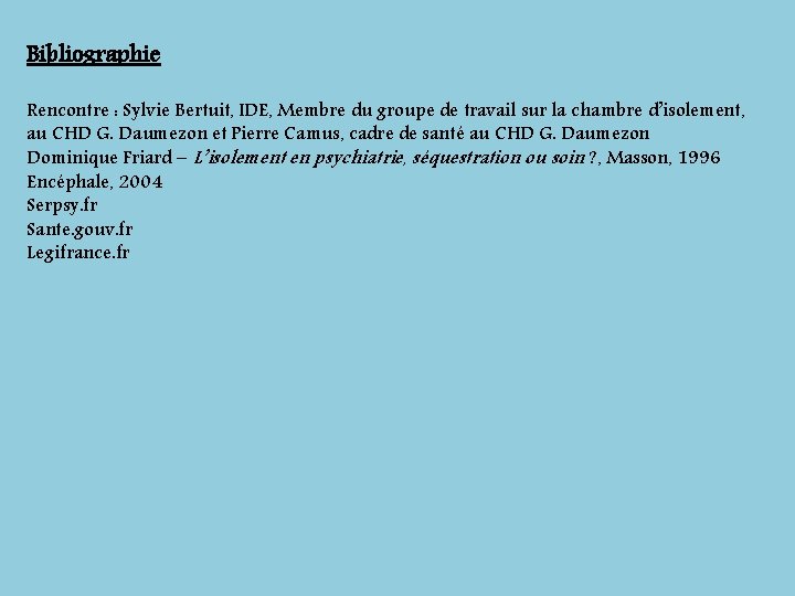 Bibliographie Rencontre : Sylvie Bertuit, IDE, Membre du groupe de travail sur la chambre