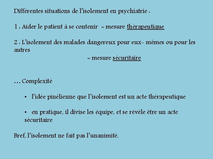 Différentes situations de l’isolement en psychiatrie : 1 : Aider le patient à se