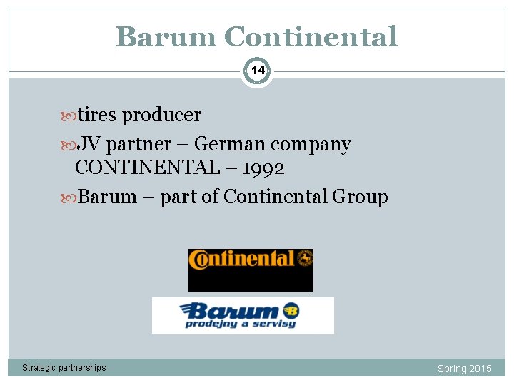 Barum Continental 14 tires producer JV partner – German company CONTINENTAL – 1992 Barum