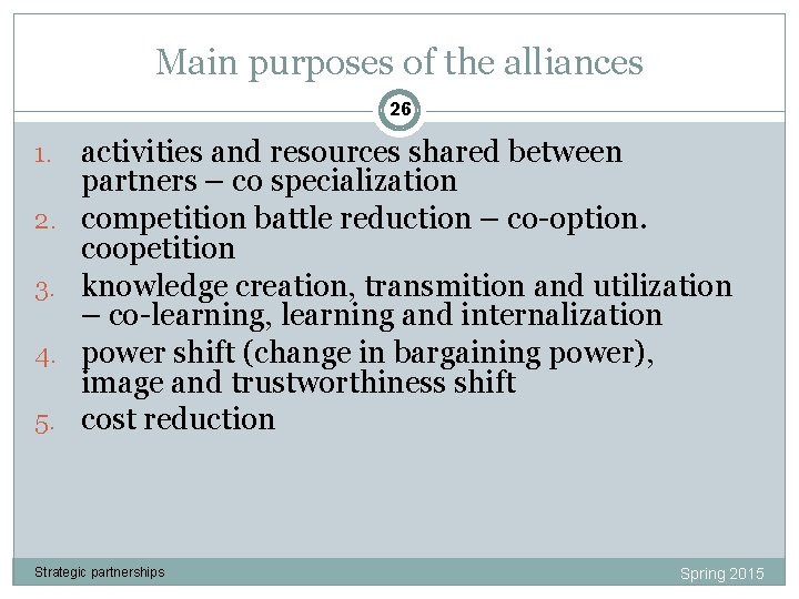 Main purposes of the alliances 26 1. 2. 3. 4. 5. activities and resources