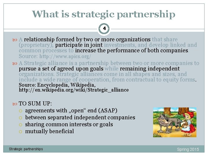 What is strategic partnership 4 A relationship formed by two or more organizations that