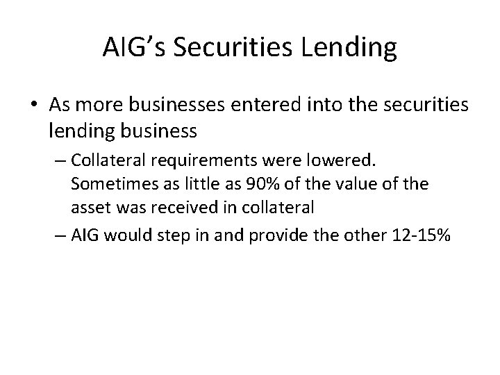 AIG’s Securities Lending • As more businesses entered into the securities lending business –