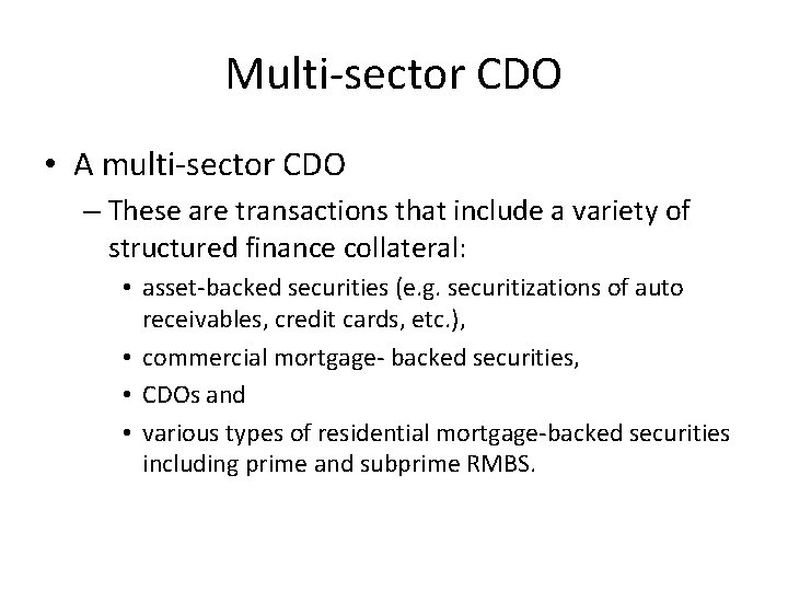 Multi-sector CDO • A multi-sector CDO – These are transactions that include a variety