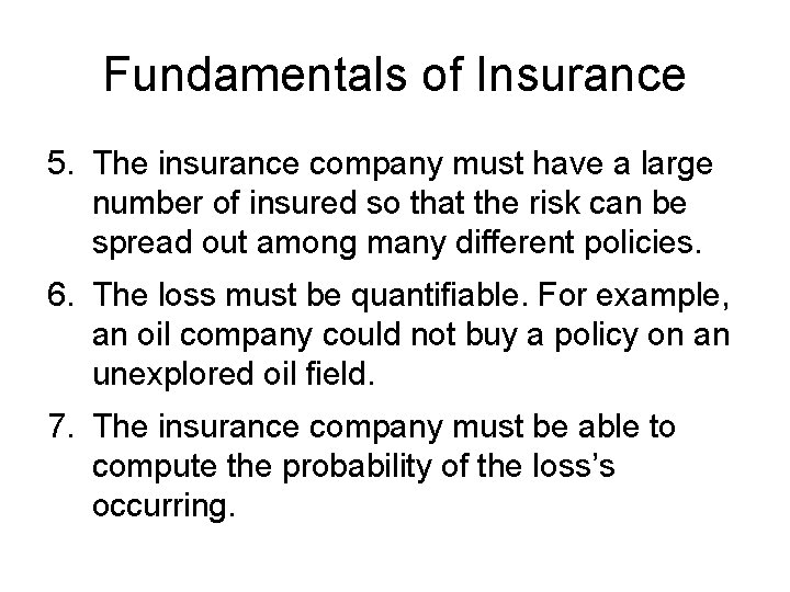 Fundamentals of Insurance 5. The insurance company must have a large number of insured