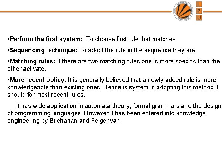 • Perform the first system: To choose first rule that matches. • Sequencing • Perform the first system: To choose first rule that matches. • Sequencing