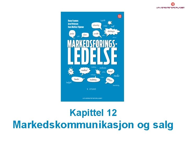 Kapittel 12 Markedskommunikasjon og salg 