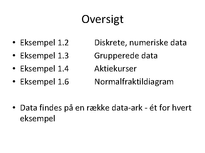 Oversigt • • Eksempel 1. 2 Eksempel 1. 3 Eksempel 1. 4 Eksempel 1.