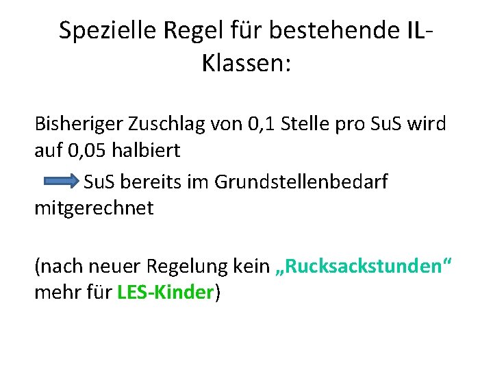 Spezielle Regel für bestehende ILKlassen: Bisheriger Zuschlag von 0, 1 Stelle pro Su. S