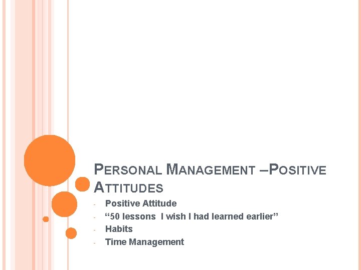 PERSONAL MANAGEMENT – POSITIVE ATTITUDES - Positive Attitude “ 50 lessons I wish I