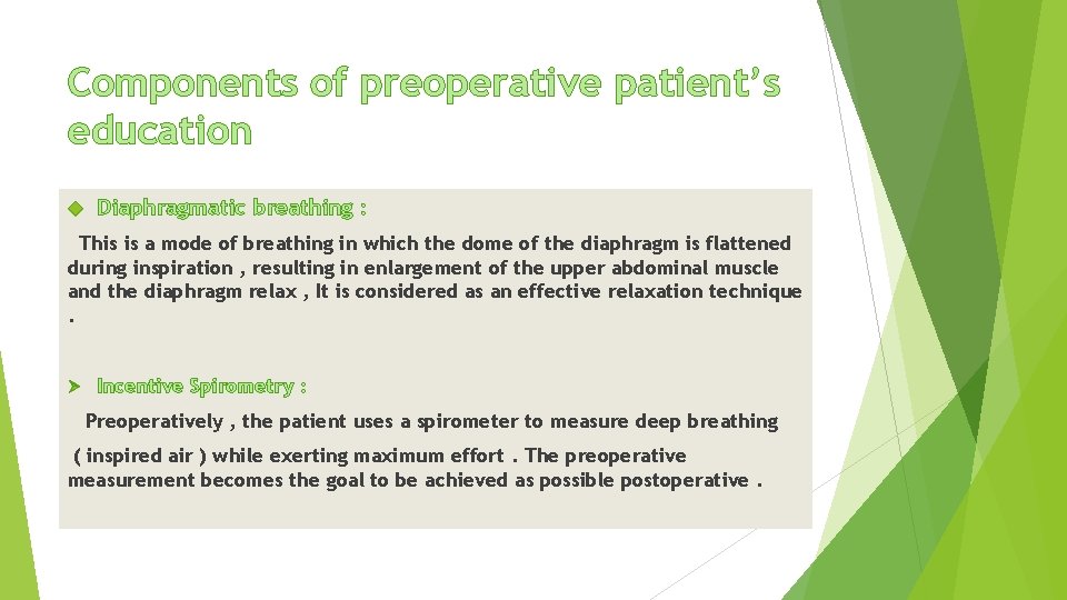 Components of preoperative patient’s education Diaphragmatic breathing : This is a mode of breathing