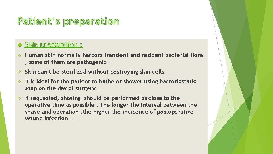 Patient’s preparation Skin preparation : v Human skin normally harbors transient and resident bacterial