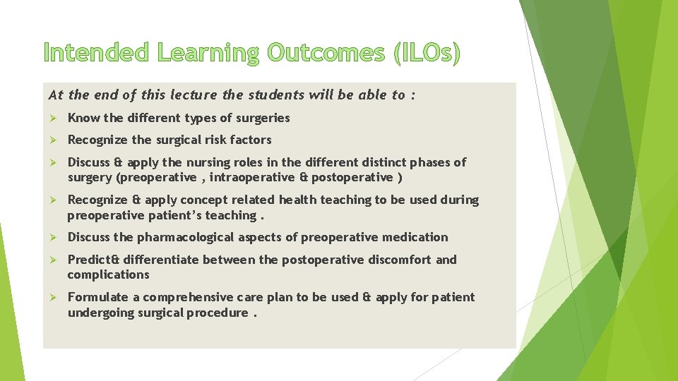 Intended Learning Outcomes (ILOs) At the end of this lecture the students will be