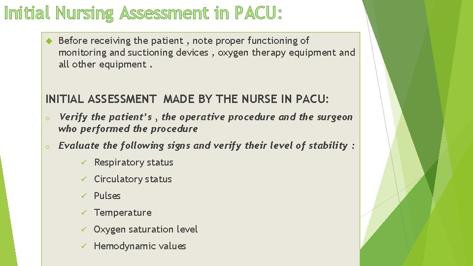 Initial Nursing Assessment in PACU: Before receiving the patient , note proper functioning of