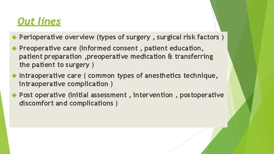 Out lines Perioperative overview (types of surgery , surgical risk factors ) Preoperative care