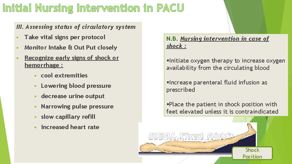 Initial Nursing Intervention in PACU III. Assessing status of circulatory system § Take vital