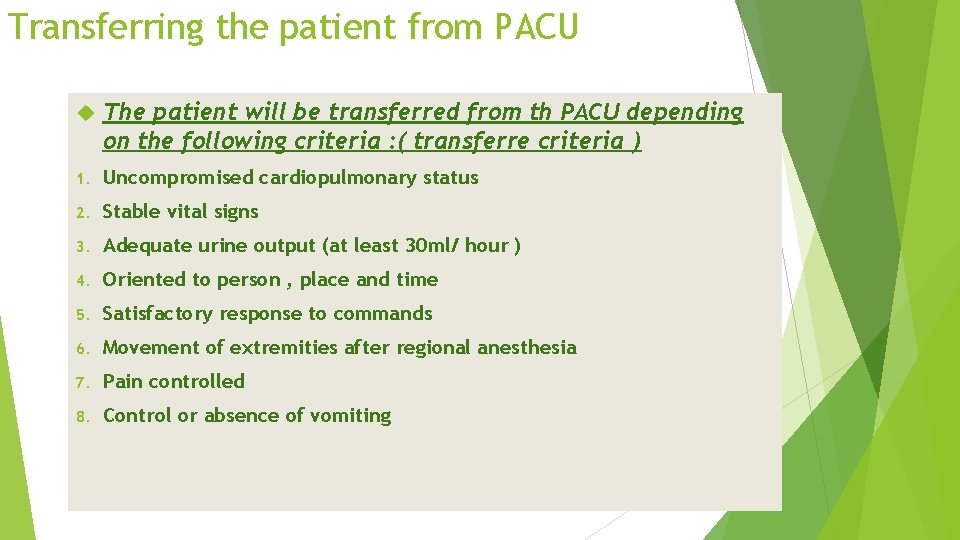 Transferring the patient from PACU The patient will be transferred from th PACU depending
