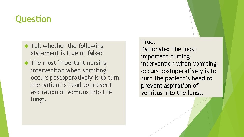 Question Tell whether the following statement is true or false: The most important nursing