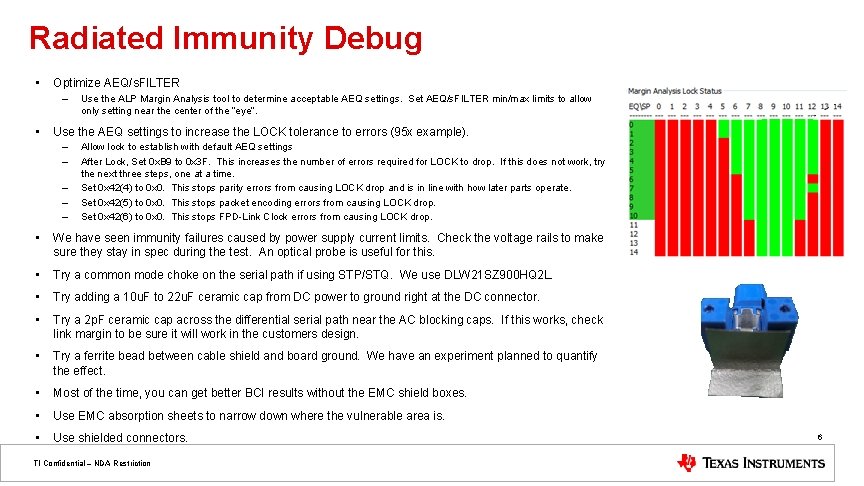 Radiated Immunity Debug • Optimize AEQ/s. FILTER – • Use the ALP Margin Analysis