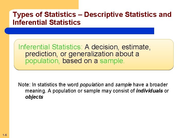 Types of Statistics – Descriptive Statistics and Inferential Statistics: A decision, estimate, prediction, or