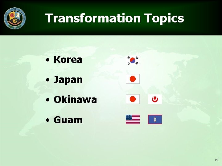 Transformation Topics • Korea • Japan • Okinawa • Guam 11 