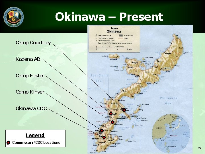 Okinawa – Present Camp Courtney Kadena AB Camp Foster Camp Kinser Okinawa CDC Legend