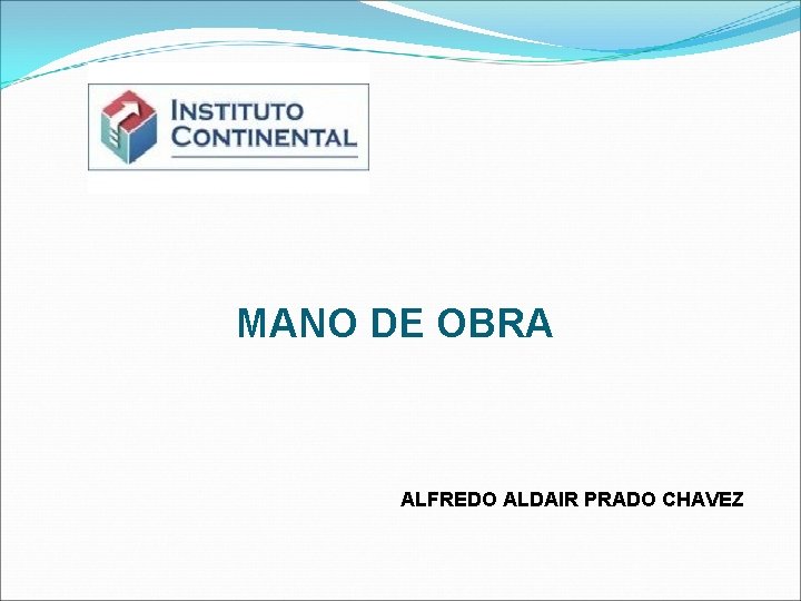 MANO DE OBRA ALFREDO ALDAIR PRADO CHAVEZ 