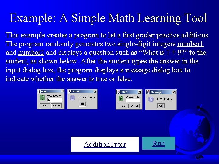 Example: A Simple Math Learning Tool This example creates a program to let a