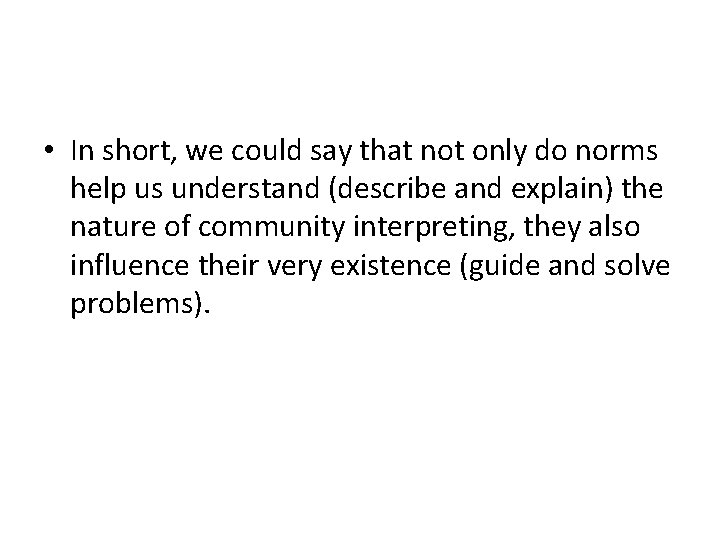  • In short, we could say that not only do norms help us