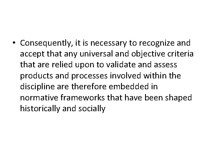  • Consequently, it is necessary to recognize and accept that any universal and