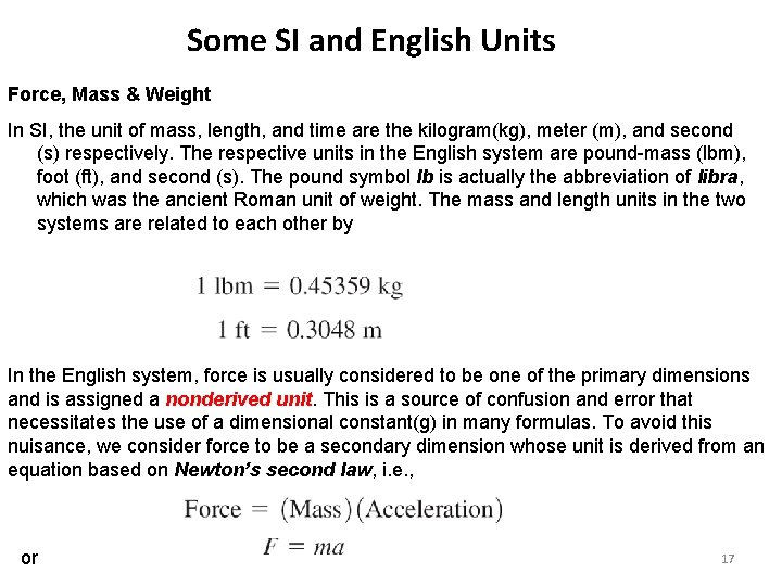 Some SI and English Units Force, Mass & Weight In SI, the unit of